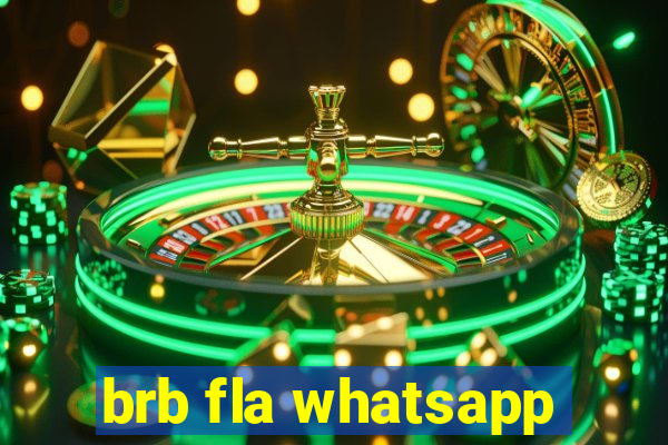 brb fla whatsapp